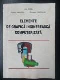 Elemente de grafica inginereasca computerizata- Liviu Segal, Cristina Racocea
