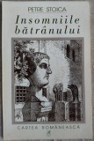 Cumpara ieftin PETRE STOICA - INSOMNIILE BATRANULUI (VERSURI, 2000) [coperta DAN STANCIU]