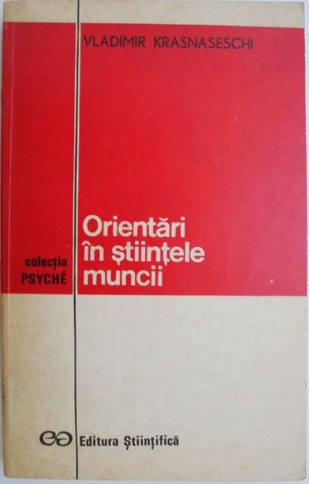 Orientari in stiintele muncii &ndash; Vladimir Krasnaseschi