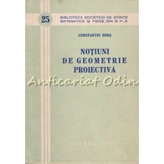 Notiuni De Geometrie Proiectiva - Constantin Bors