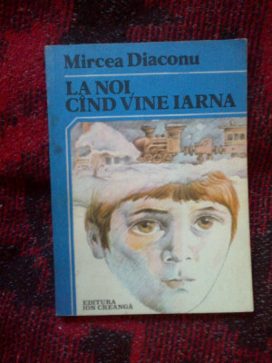 e3 Mircea Diaconu - La noi cand vine iarna foto