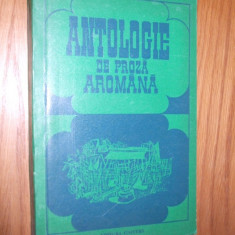 HRISTU CANDROVEANU - ANTOLOGIE DE PROZA AROMANA - 1977, 381 p.