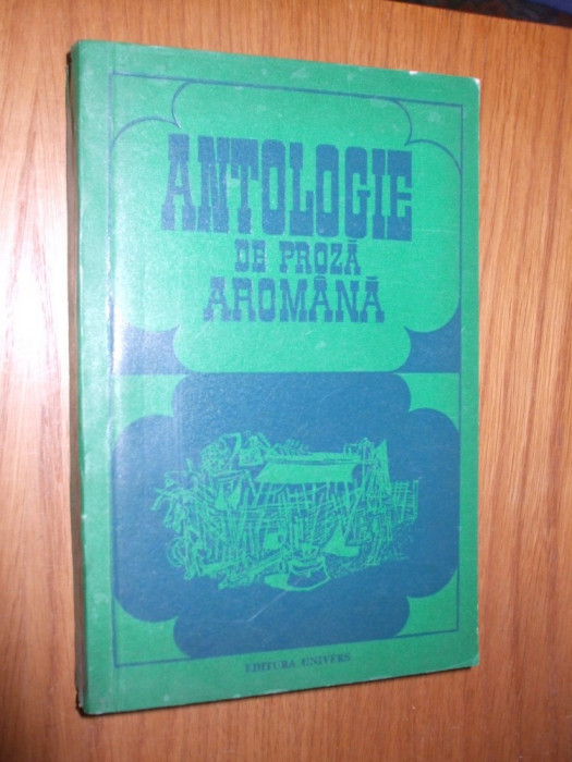 HRISTU CANDROVEANU - ANTOLOGIE DE PROZA AROMANA - 1977, 381 p.