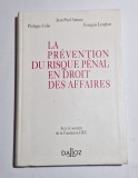 La prevention du riscul penal en droit des affaires - Jean-Paul Antona