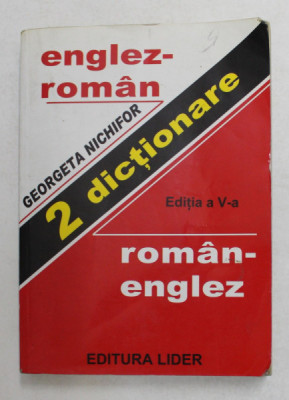 ENGLEZ - ROMAN - ROMAN - ENGLEZ , 2 DICTIONARE de GEORGETA NICHIFOR , ANII &amp;#039;90 , TIPARITA FATA - VERSO foto