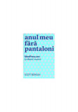 Anul meu fără pantaloni. WordPress.com și viitorul muncii - Paperback brosat - Scott Berkun - Publica