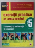 EXERCITII PRACTICE DE LIMBA ROMANA , CLASA A 5 -A , COMPETENTA SI PERFORMANTA IN COMUNICARE de MINA - MARIA RUSU ..MIHAELA TIMINGERIU , 2012