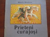 Prieteni curajosi Mihaela Minulescu