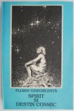 Spirit si destin cosmic &ndash; Florin Gheorghita