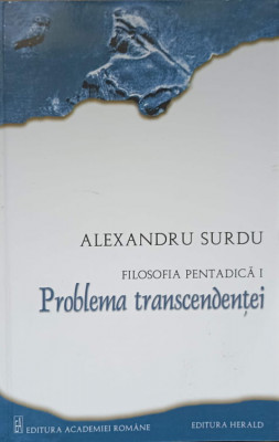 FILOSOFIA PENTADICA I PROBLEMA TRANSCENDENTEI-ALEXANDRU SURDU foto