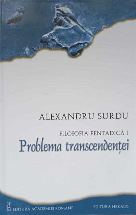 FILOSOFIA PENTADICA I PROBLEMA TRANSCENDENTEI-ALEXANDRU SURDU-237360