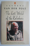 Cumpara ieftin The Lost World of the Kalahari &ndash; Laurens van der Post