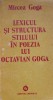 LEXICUL SI STRUCTURA STILULUI IN POEZIA LUI OCTAVIAN GOGA-MIRCEA GOGA-138215