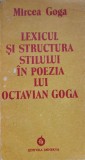 LEXICUL SI STRUCTURA STILULUI IN POEZIA LUI OCTAVIAN GOGA-MIRCEA GOGA