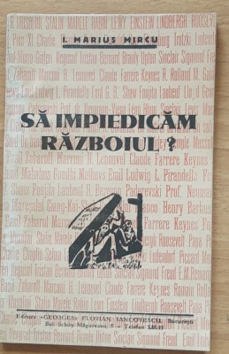 SA IMPIEDICAM RAZBOIUL? - I. MARIUS MIRCU - ED. GEORGES, 1938 - AUTOGRAF foto