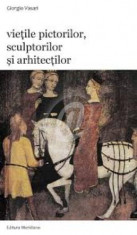 Vietile pictorilor, sculptorilor si arhitectilor, vol. 2, 3 foto
