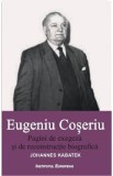 Pagini de exegeza si de reconstructie biografica - Eugeniu Coseriu