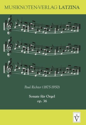 Paul Richter - Sonate f&amp;uuml;r Orgel op. 36 foto