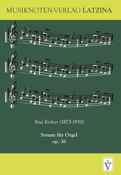 Paul Richter - Sonate f&uuml;r Orgel op. 36