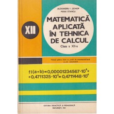 Alexandru I. Schiop, Mihai Stancu - Matematica aplicata in tehnica de calcul.