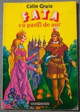 Călin Gruia - Fata cu părul de aur (ilustrații Raisa Iusein)