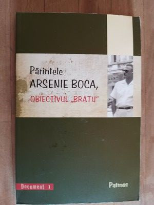 Obiectivul Bratu- Parintele Arsenie Boca