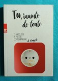 Marius Chivu Sorin Despot Claudiu Komartin Radu Vancu &ndash; Tu inainte de toate ( antologie )