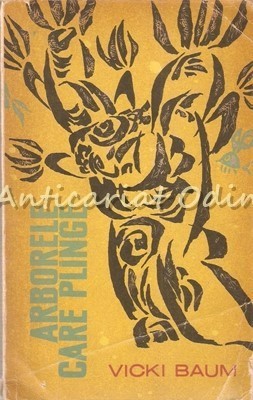 Arborele Care Plinge - Vicki Baum foto