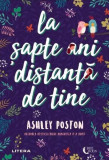 La șapte ani distanță de tine - Paperback brosat - Ashley Poston - Litera