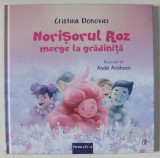 NORISORUL ROZ MERGE LA GRADINITA , PARTEA A IV - A , ilustratii de ANDA ANSHEEN , text de CRISTINA DONOVICI , 2022