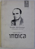 SERGIU AL - GEORGE - CORESPONDENTA 1952 - 1981 , COLECTIA &#039; BIBLIOTHECA INDICA &#039; , NR . 3 , 1998