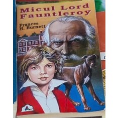 Frances H. Burnett - Micul Lord Fauntleroy