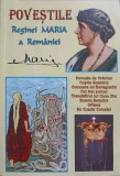 Povestile Reginei Maria a Romaniei - Daniela Craciun-Costin, Portile Orientului, 2008, Istorie Romania, Paperback