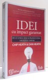 IDEI CU IMPACT GARANTAT , DE CE UNELE IDEI SUPRAVIETUIESC , IAR ALTELE DISPAR de CHIP HEAT si DAN HEAT , 2008