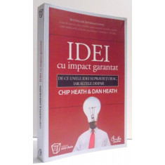 IDEI CU IMPACT GARANTAT - DE CE UNELE IDEI SUPRAVIETUIESC, IAR ALTELE DISPAR de CHIP HEAT &amp;amp,amp, DAN HEAT , 2008 , PREZINTA URME DE UZURA