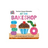 The Very Hungry Caterpillar at the Bakeshop: A Peek-Through Book with Raised Pieces