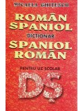 Micaela Ghitescu - Dictionar roman-spaniol, spaniol-roman pentru uz scolar
