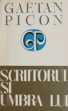 Scriitorul și umbra lui - Gaetan Picon - Carte Crestinism