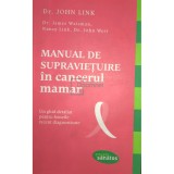 John Link - Manual de supravietuire in cancerul mamar (Editia: 2016)