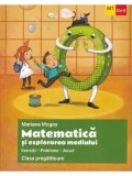 Cumpara ieftin Matematica si explorarea mediului. Exercitii. Probleme. Jocuri. Clasa pregatitoare/Daniela Berechet, Florian Berechet, Jeana Tita, Lidia Costache