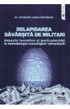 Delapidarea savarsita de militari. Aspecte teoretice si particularitati - Atanasie Lazau-Pacuraru