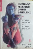 STATUL DE NORD SI STATUL DE SUD. VERSURI-DANIEL BANULESCU