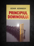 ADAM KENNEDY - PRINCIPIUL DOMINOULUI