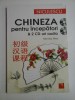 Chineza Pentru Incepatori + 2 CD-uri Audio - Monika Mey, Editura Niculescu - Ghid de Conversatie Limba Chineza