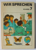 WIR SPRECHEN , KLASSE 7 ( NOI VORBIM , CLASA A 7 - A ), CARTE DE EXERCITII DE VORBIRE , 1980 . TEXT IN LIMBA GERMANA