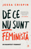 De ce nu sunt feminista | Jessa Crispin, 2021, Curtea Veche, Curtea Veche Publishing