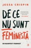 De ce nu sunt feminista | Jessa Crispin, 2021, Curtea Veche, Curtea Veche Publishing