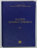 SLUJIND ALTARUL STRABUN, Vol. I de TEOCTIST ARAPASU, 1992, DEDICATIE*