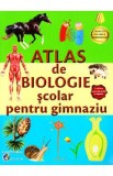 Atlas De Biologie Scolar Pentru Gimnaziu Ed.2017 - Iris Sarchizian, Marius Lungu