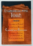 EVANGHELIA DUPA IOAN ,GHID DE STUDIU SI MEDITATIE , 2008